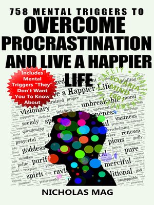 cover image of 758 Mental Triggers to Overcome Procrastination and Live a Happier Life
